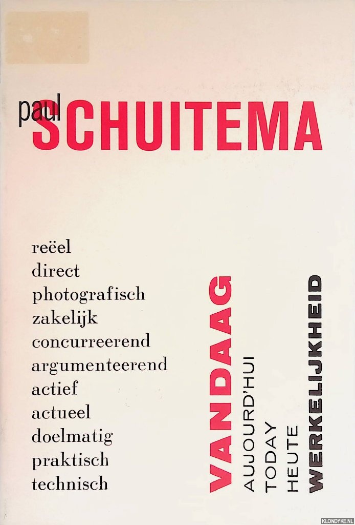 Maan, Dick & John van der Ree - Paul Schuitema: gisteren kunst, vandaag werkelijkheid: ontwerpen voor Rotterdamse bedrijven