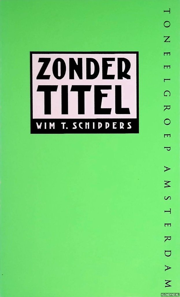 W.T. Schippers - Zonder titel: Toneelstuk in vijf bedrijven
