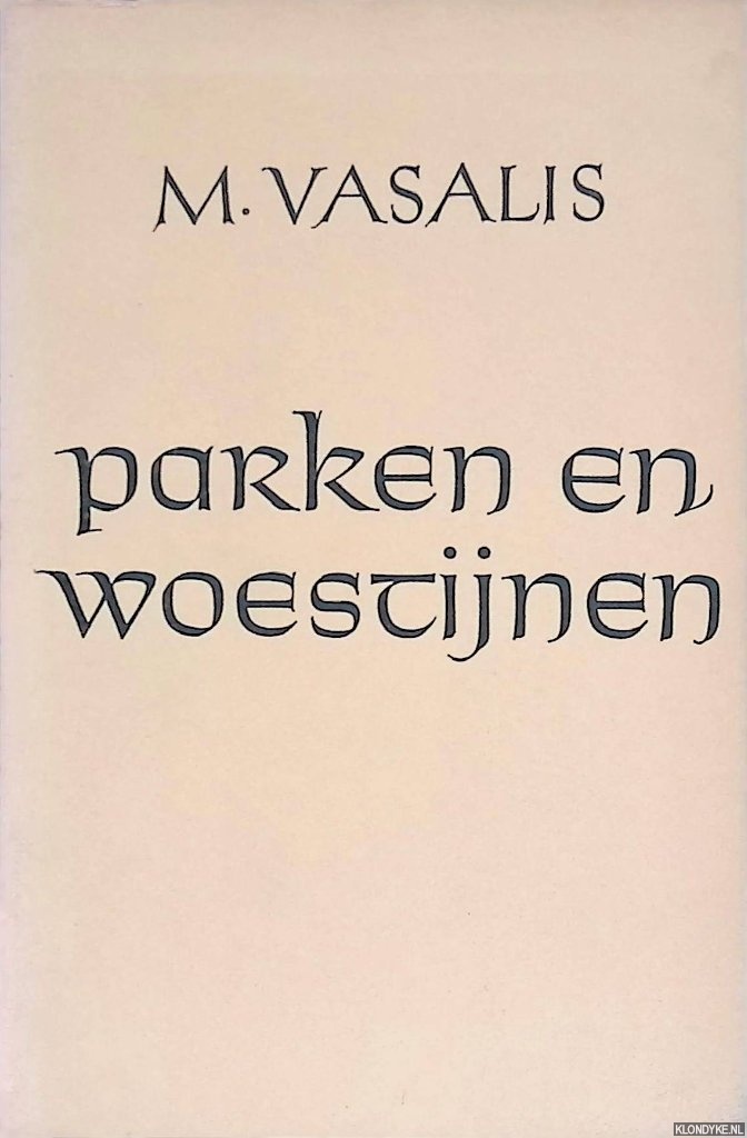 Vasalis, M. - Parken en woestijnen
