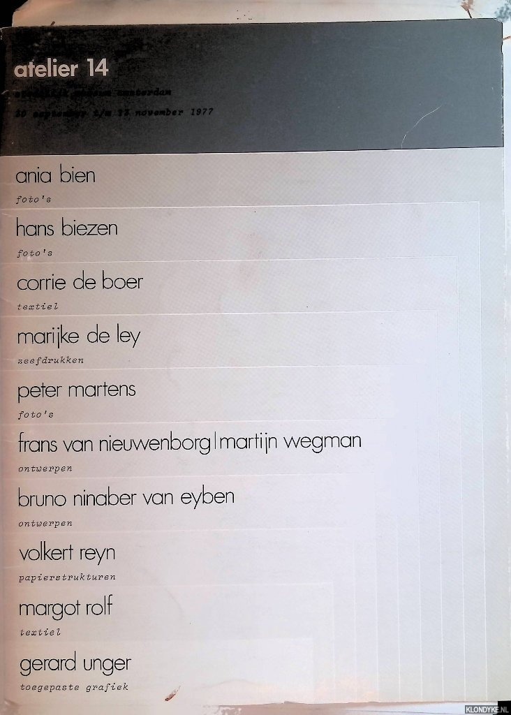 E.L.F. - Atelier 14: Ania Bien, Hans Biezen, Corrie de Boer, Marijke de Ley, Peter Martens, Frans van Nieuwenborg/Martijn Wegman, Bruno Ninaber van Eyben, Volkert Reyn Margot Rolf, Gerard Unger