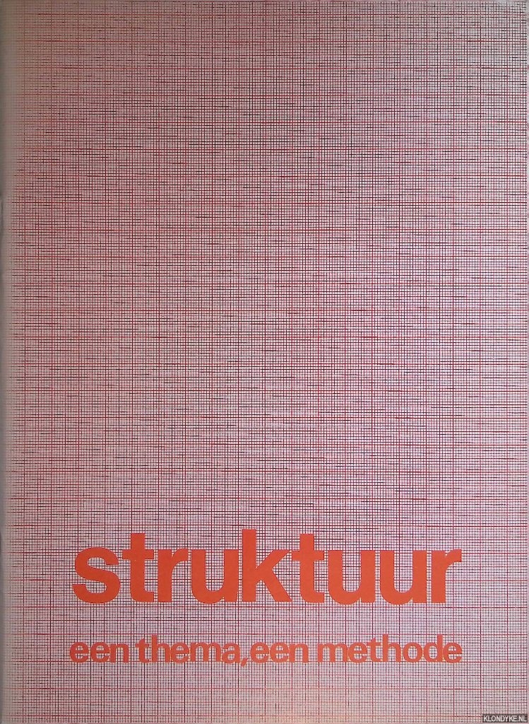 Sizoo, Hans & M.L. Wurfbain - Struktuur: een thema, een methode: Centrum voor Cubistische Constructies: Dekkers, V.d. Ende, Geurts en Meertens, Von Graevenitz, Hilgemann, Roskam, V. Rossum, Struycken, De Vries