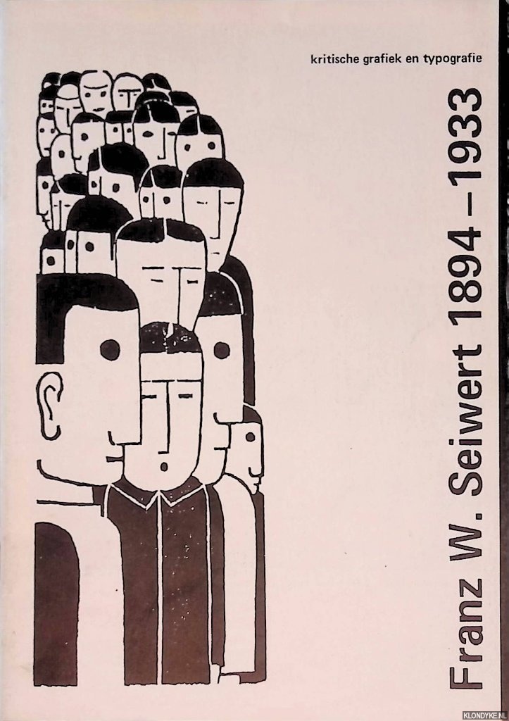 Bool, Flip & Kees Broos - Franz W. Seiwert 1894-1933: kritische grafiek en typografie