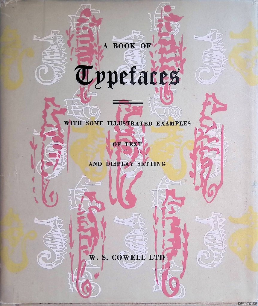 Cowell, W.S. - A Book of Typefaces: with some illustrated examples of text and display setting