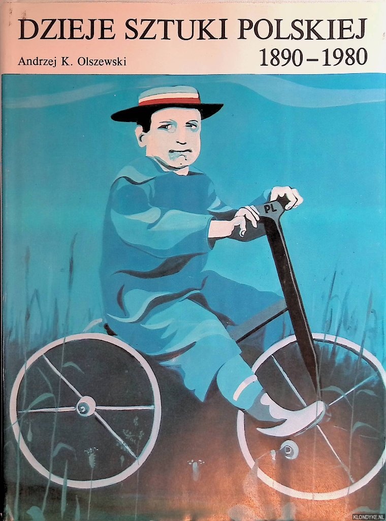 Olszewski, Andrzej K. - Dzieje sztuki polskiej 1890-1980