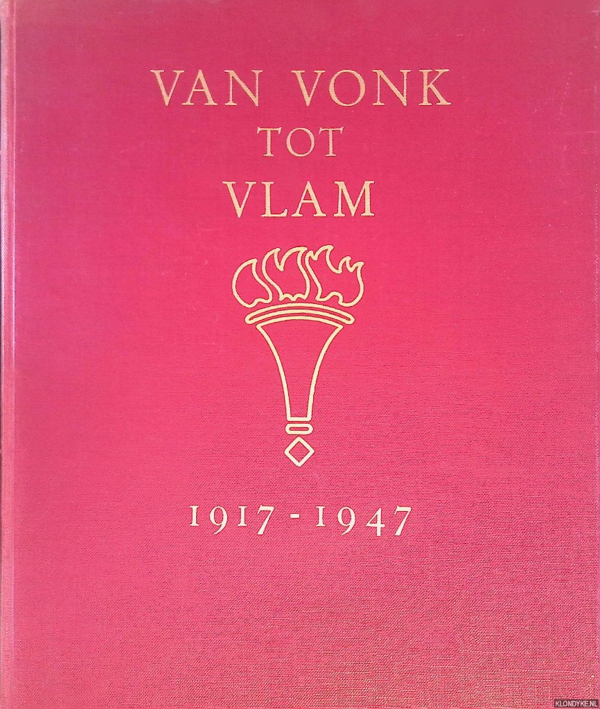 Bevers, Ad & G. Hol - Van Vonk tot Vlam 1917-1947: 30 jaar Lumax