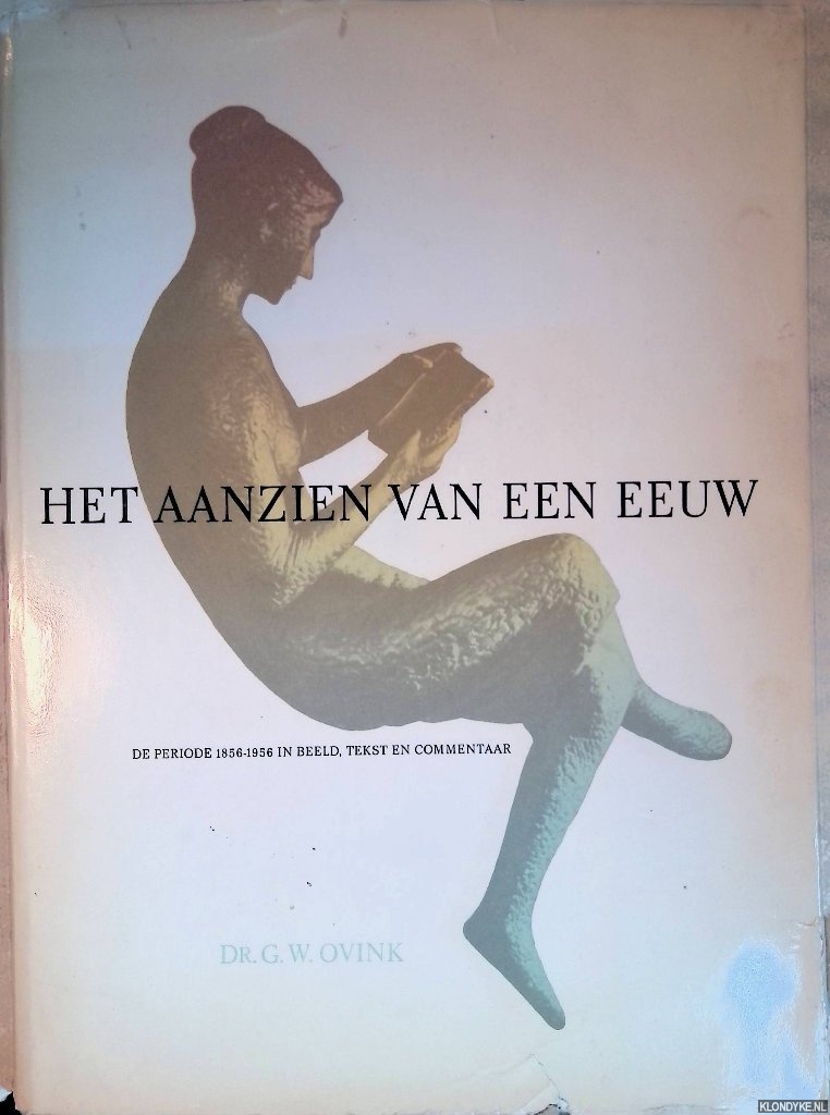 Ovink, Dr. G.W. (uitgekozen en ingeleid door) - Het aanzien van een eeuw: De periode 1856-1956 weerspiegeld in 950 illustraties uit de voornaamste Nederlandse familiebladen