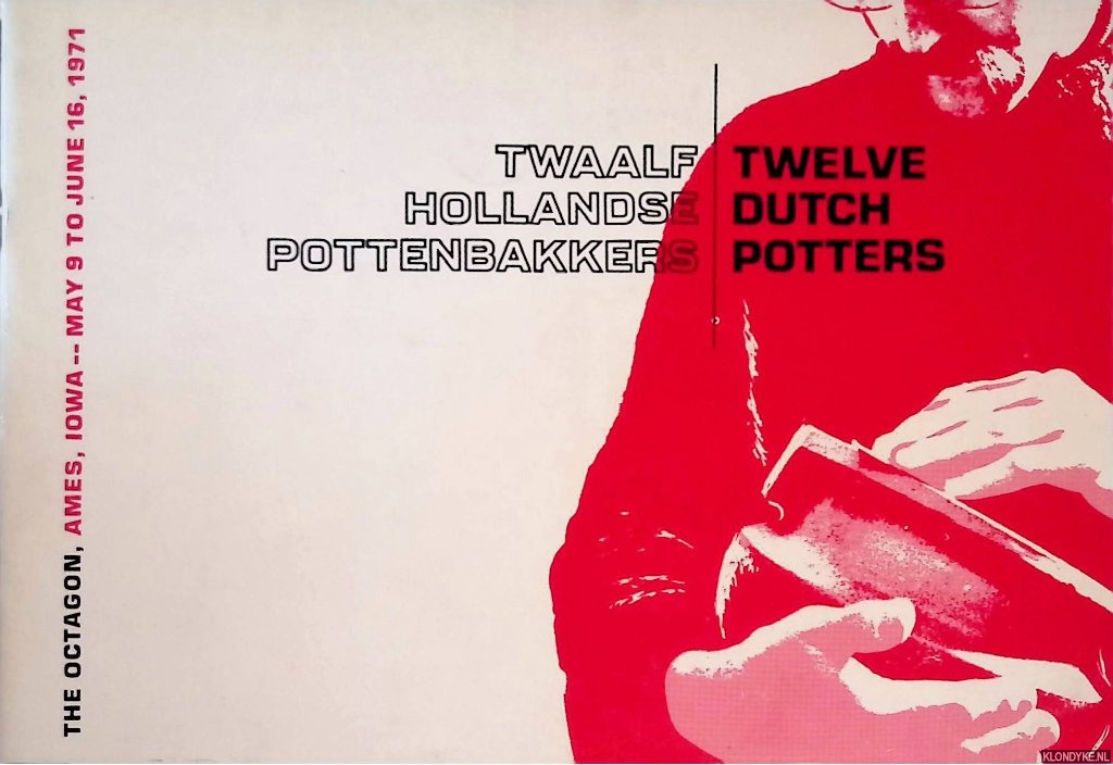 Nelson, Glenn C. & Martha Benson & Kathy Grey - Twelve Dutch Potters