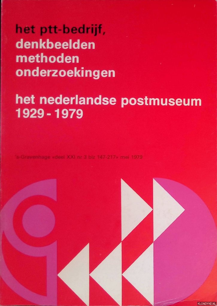 Vredenbregt, K. & C. Bakker (redactie) - Het ptt bedrijf, denkbeelden, methoden, onderzoekingen: Het Nederlandse Postmuseum 1929-1979