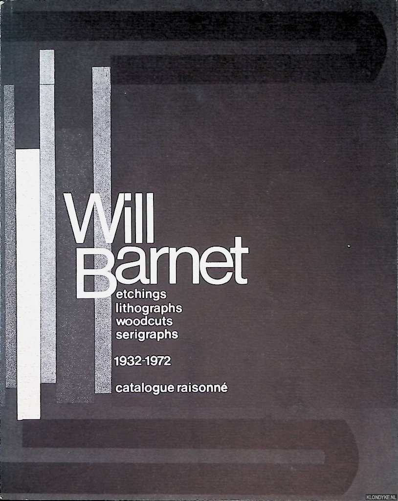 Cole Jr., Sylan & Robert Doty (Foreword) - Will Barnet: etchings, lithographs, woodcuts, serigraphs 1932-1972