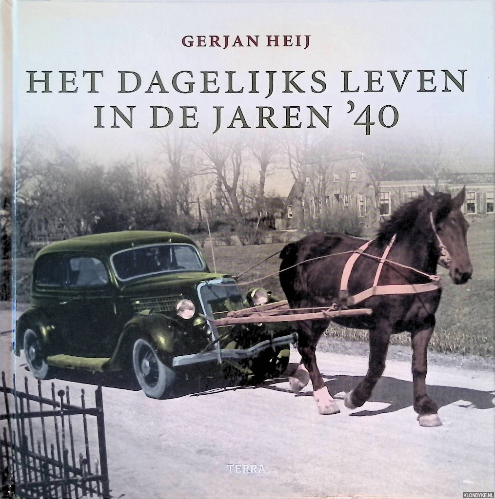 Heij, Gerjan - Het dagelijks leven in de jaren '40