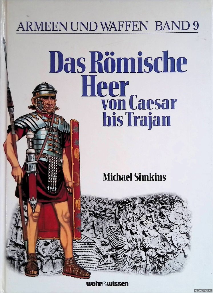 Simkins, Michael - Das Rmische Heer: von Caesar bis Trajan