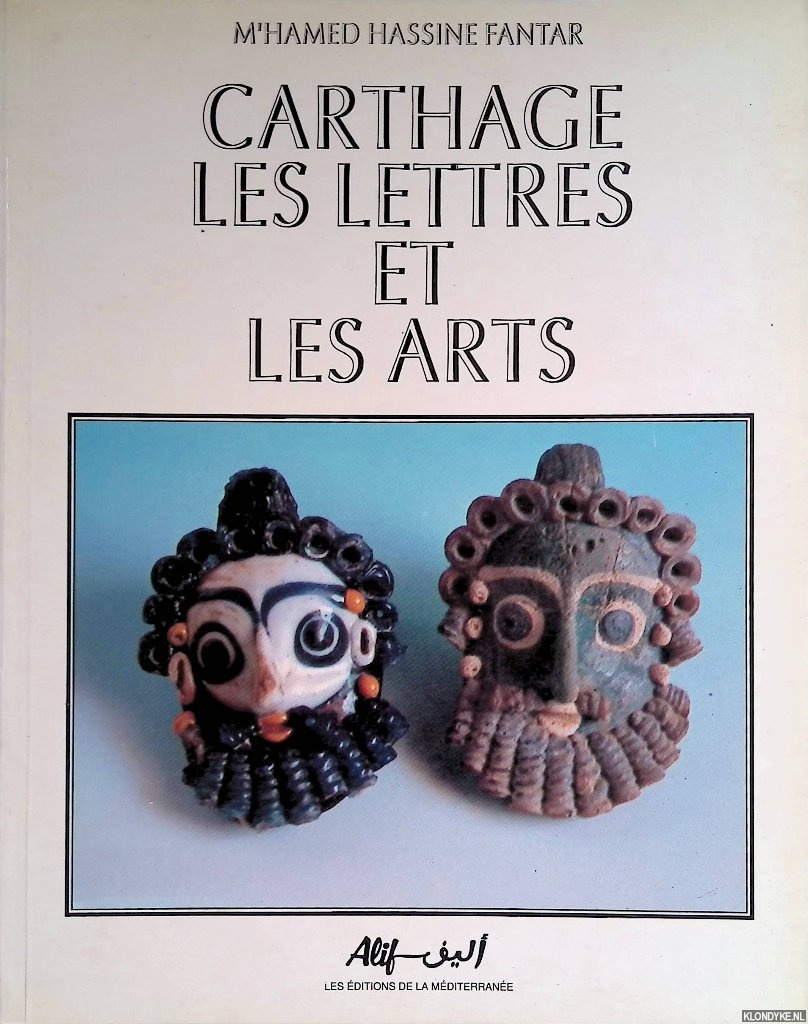 Hassine-Fantar, M'hamed - Carthage: Les lettres et les arts