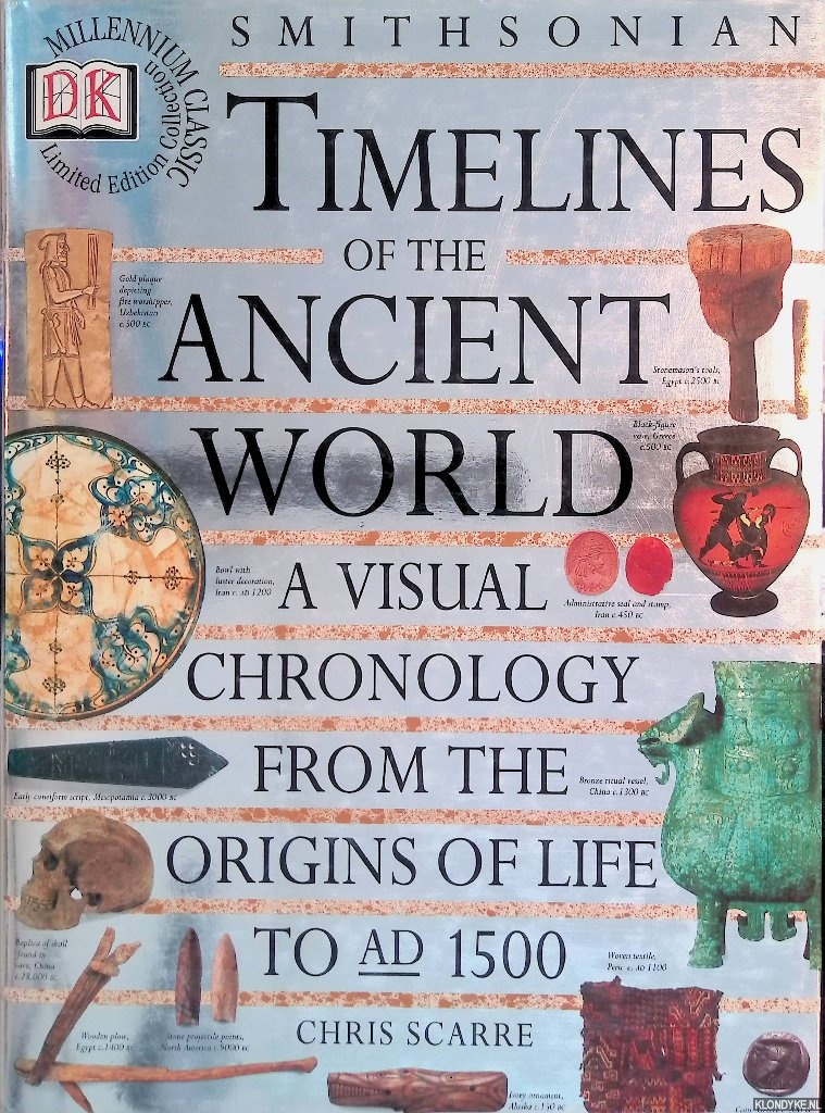 Scarre, Chris - Smithsonian Timelines of the Ancient World: A Visual Chronology from the Origins of Life to A.D. 1500