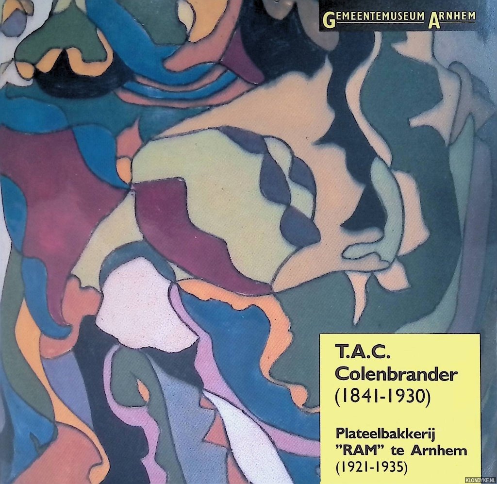 Neerincx, Riet (eindredactie) - T.A.C. Colenbrander (1841-1930): Plateelbakkerij 
