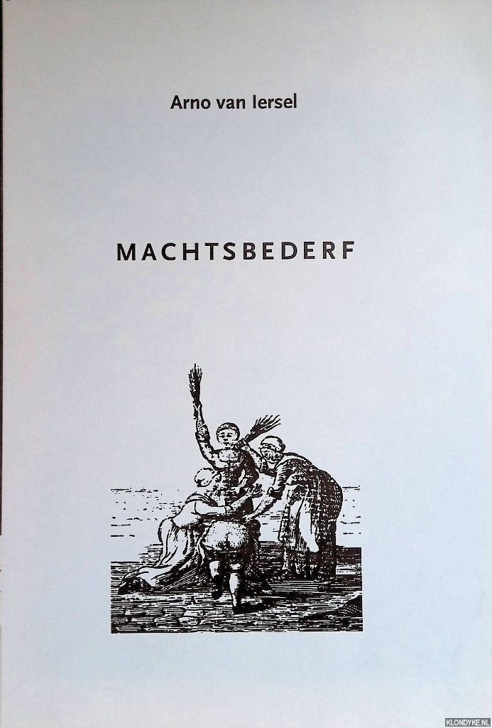 Iersel, Arno van - Machtsbederf: een wijsgerige vewrkenning van het verschijnsel machtsbederf