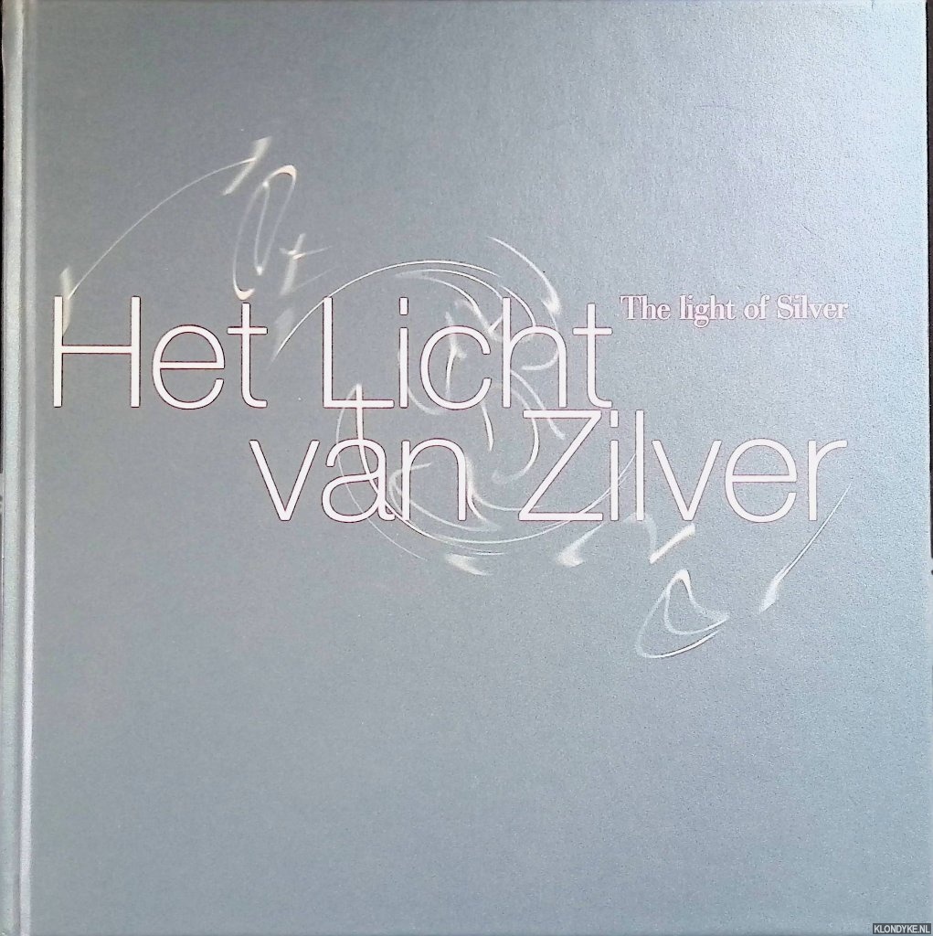 Voorhout-van Eck, Yvonne (redactie) - Het Licht van Zilver = The light of Silver