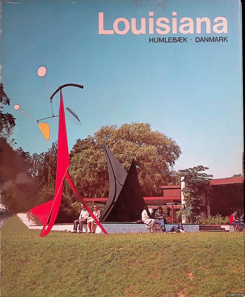 Jensen, Knud W. - and others - Louisiana Humlebaek Danmark: billedreportage = pictorial reportage