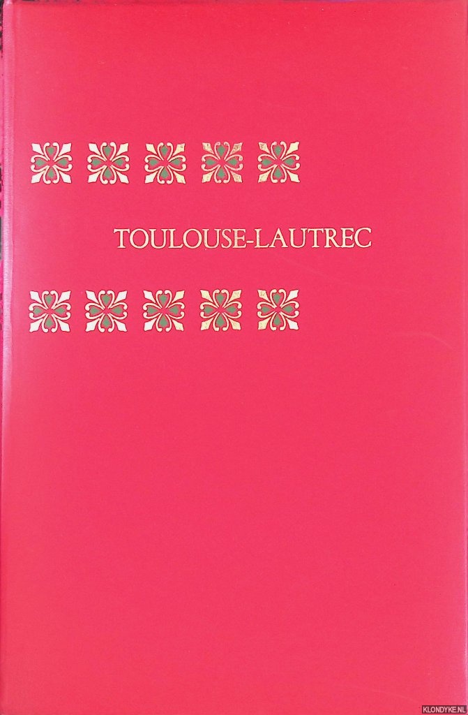 Adhmar, Jean & Paul Colin & M.G. Dortu - en anderen - Genie en Wereld: Toulouse-Lautrec