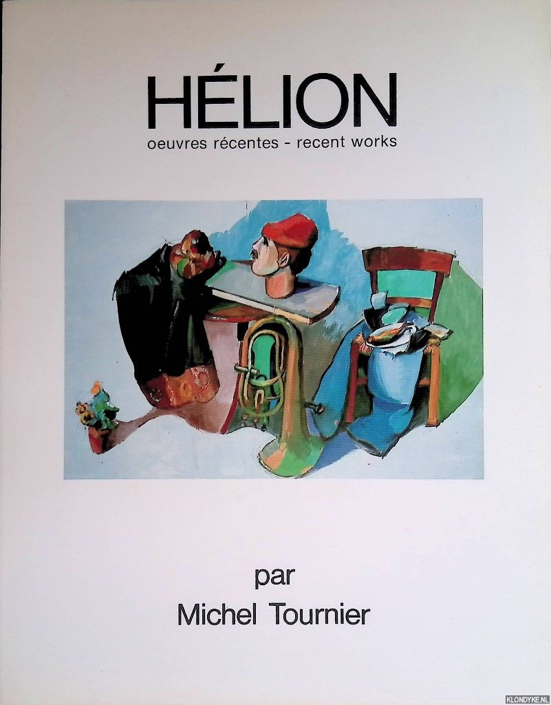 Tournier, Michel - Hlion: Oeuvres rcentes = recent Works