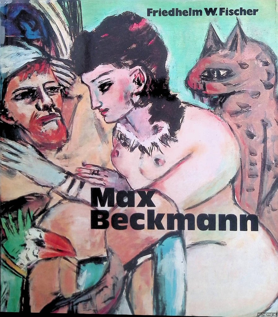 Fischer, Friedhelm W. - Max Beckmann