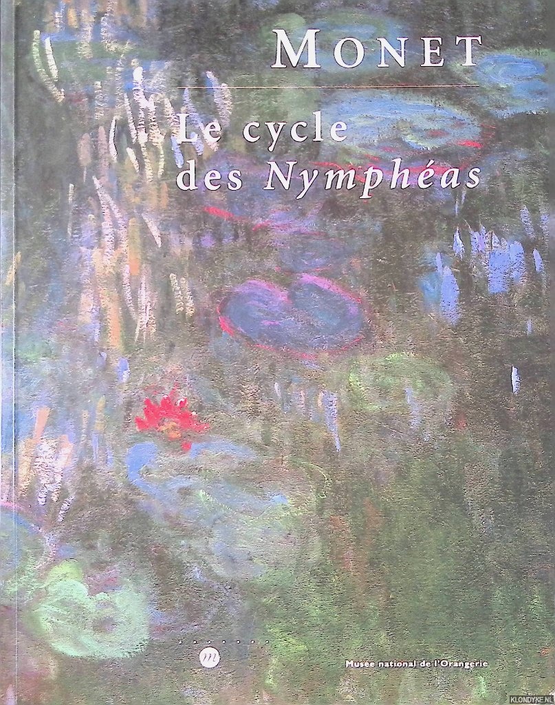 Georgel, Pierre - and others - Monet. Le cycle des Nymphas. Catalogue Sommaire