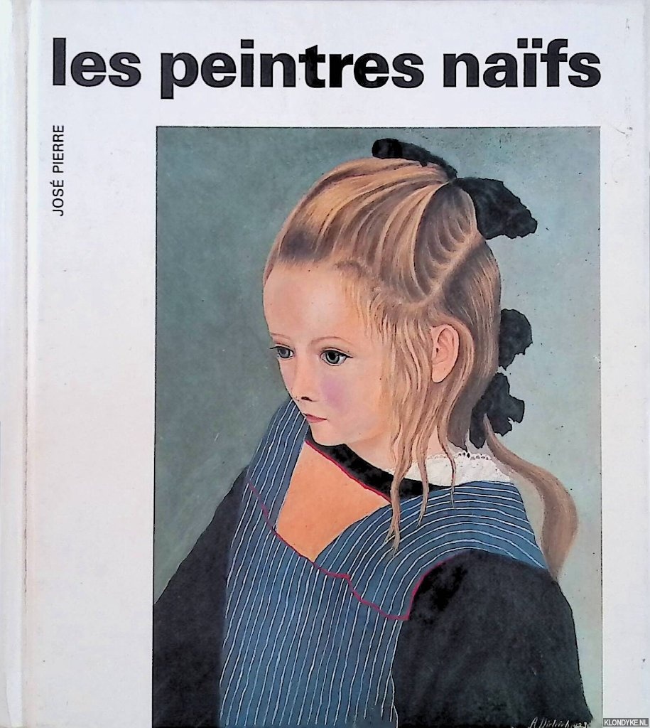 Pierre, Jos - Les peintres nafs