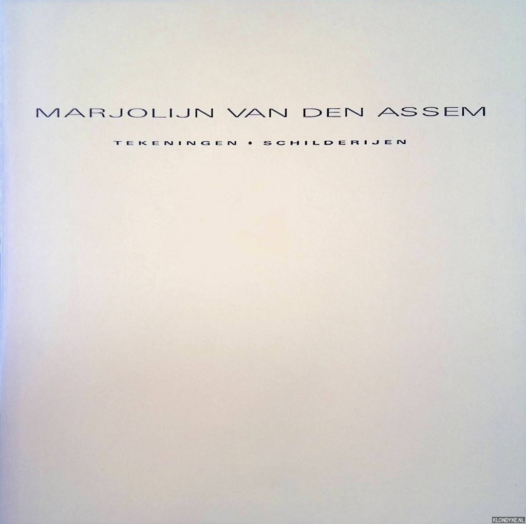 Oele, Anneke & Pieter Vandermeer - Marjolijn van den Assem: tekeningen & schilderijen