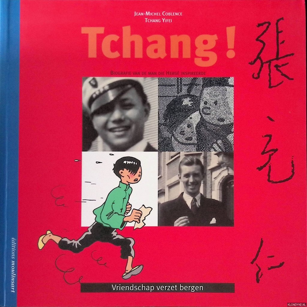 Coblence, Jean-Michel & Tchang Yifei - Tchang! Vriendschap verzet bergen Biografie van de man die Herg inspireerde