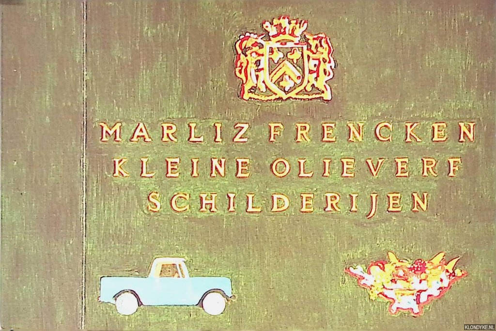 Frencken, Marliz - Marliz Frencken: kleine olieverfschilderijen 1988-1989