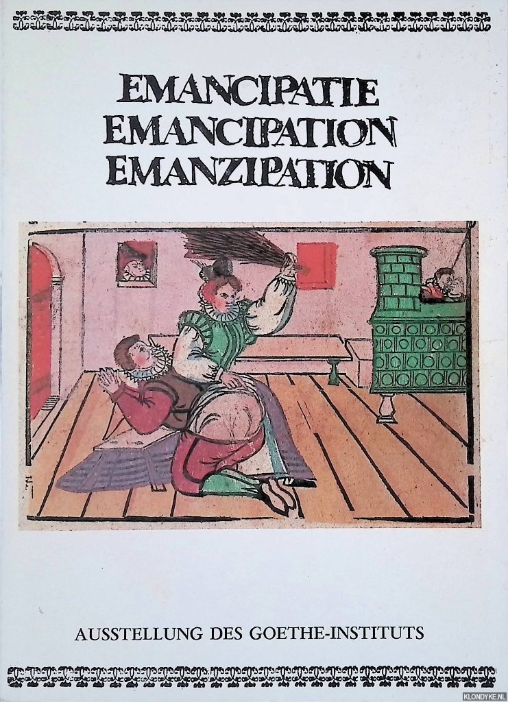 Dittrich, Kathinka - Emancipatie = Emancipation = Emanzipation: Populrgraphik aus vier Jahrhunderten, ammlung Gnther Bhmer