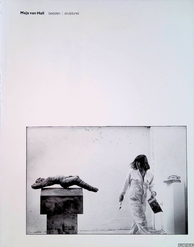 Stokvis, Willemijn - Maja van Hall: beelden = sculptures