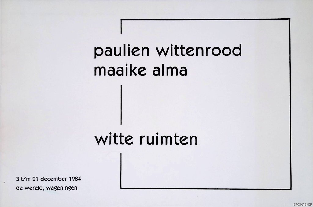 Riemersma, Inge & Eugnie Marcus & Josje Teunissen - Paulien Wittenrood, Maaike Alma: witte ruimten