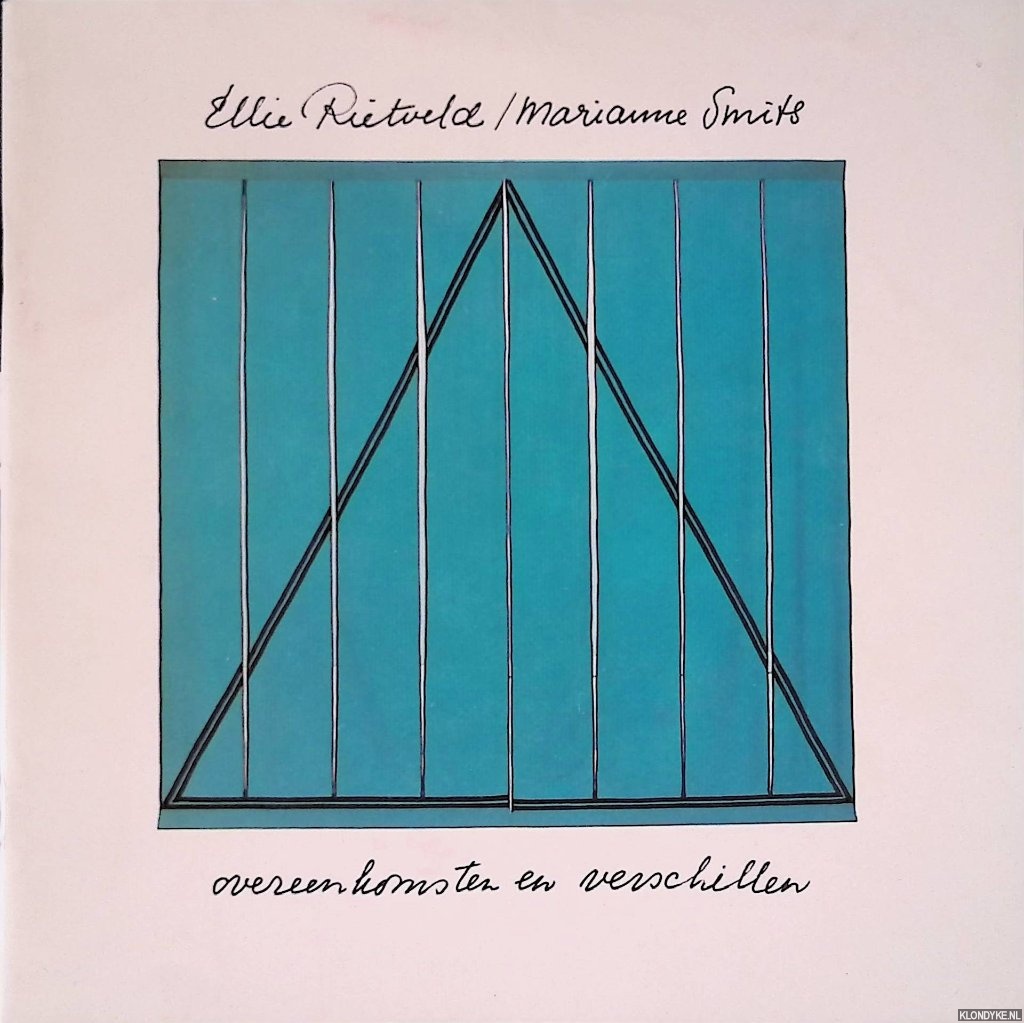 Rietveld, Ellie & Marianne Smits - Ellie Rietveld/Marianne Smits: Overeenkomsten en verschillen.