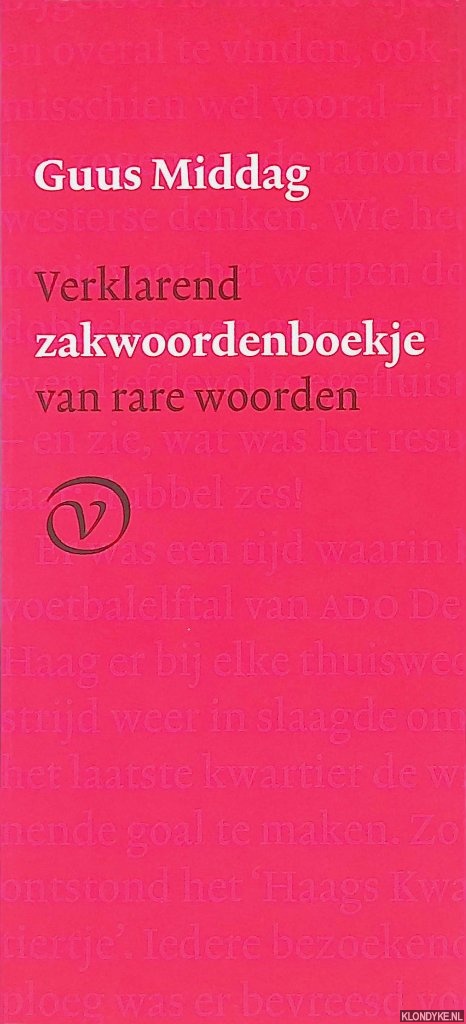 Middag, Guus - Verklarend zakwoordenboekje van rare woorden: van aire tot zwouten *GESIGNEERD*