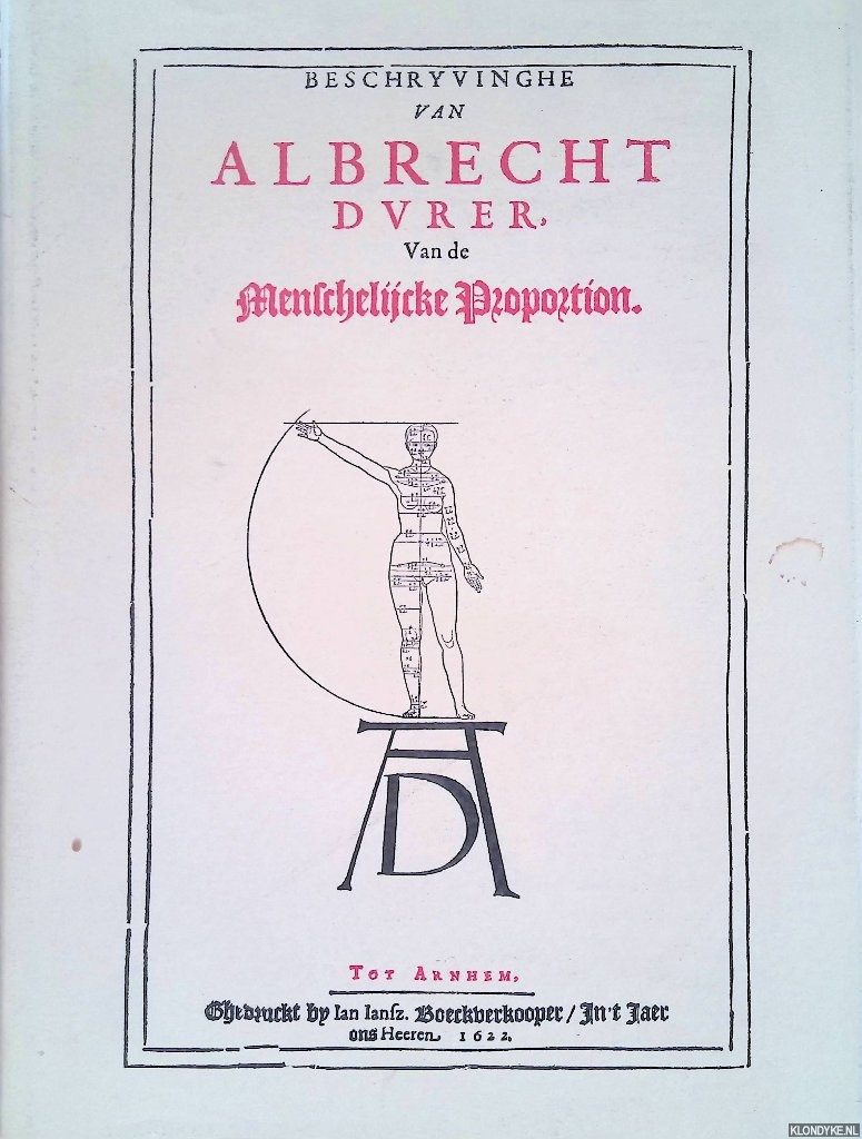 Drer, Albrecht - Beschryvinghe van Albrecht Drer van de menschelijcke proportion: begrepen in vier onderscheyden boecken