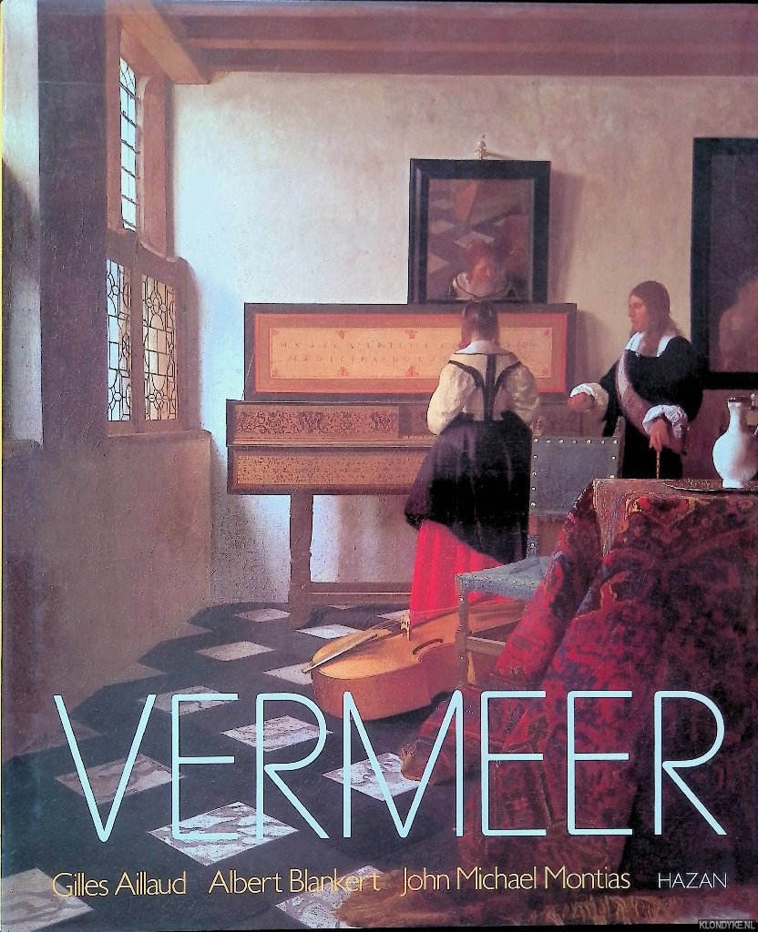 Aillaud, Gilles & Albert Blankert & John Michael Montias - Vermeer
