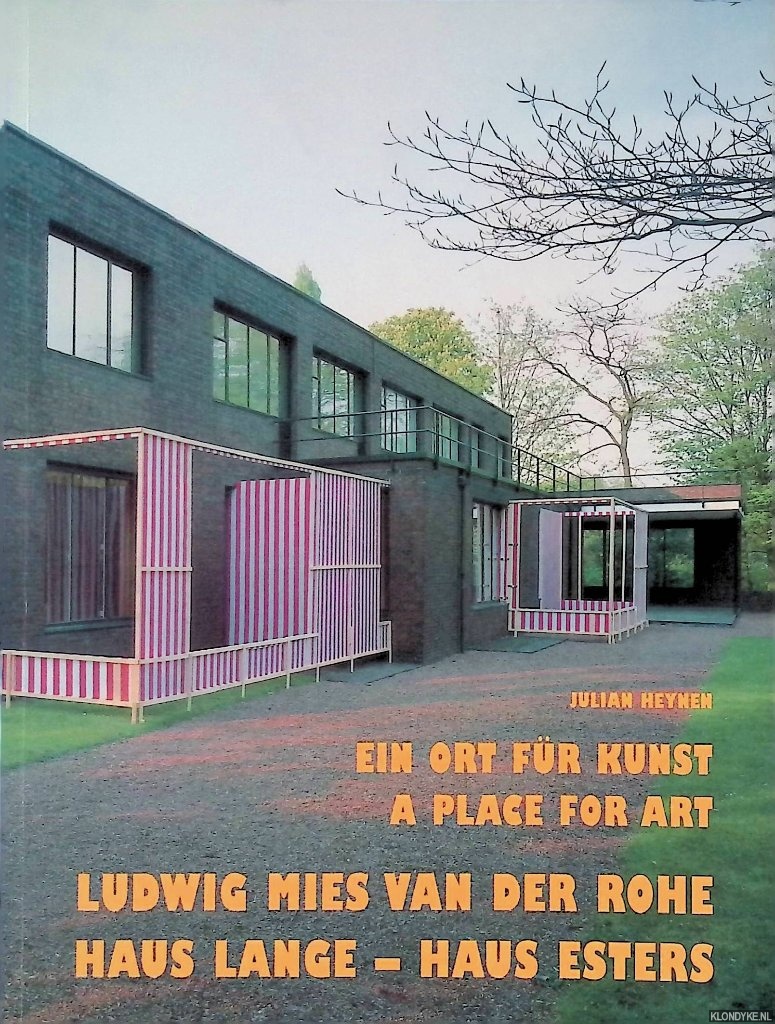 Heyen, Julian (editor) - Ein Ort fr Kunst = A Place for Art: Ludwig Mies van der Rohe. Haus Lange Haus Esters