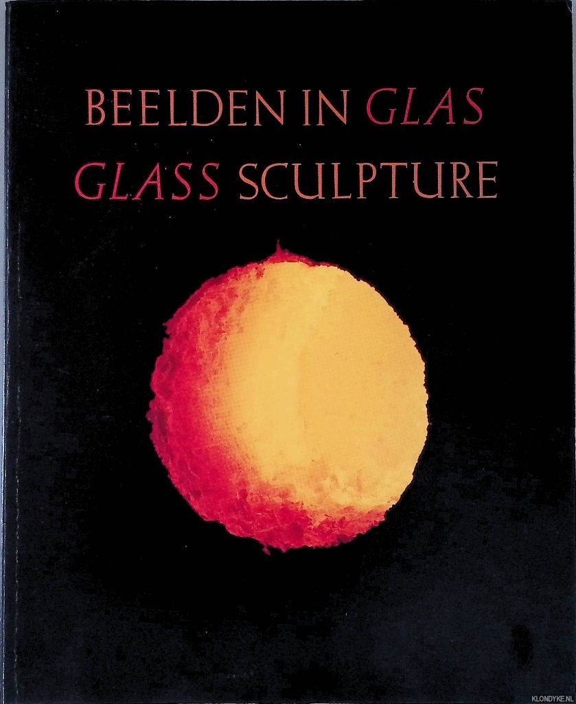 Broos, Kees - Beelden in glas = Glass sculpture