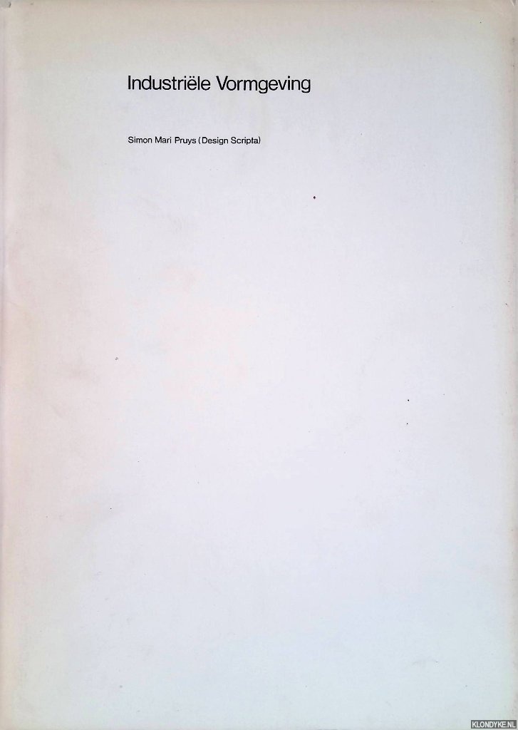 Pruys, Simon Mari - Industrile Vormgeving (Design Scripta)