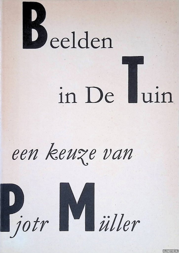 Mller, Pjotr (een keuze van) - Beelden in De Tuin