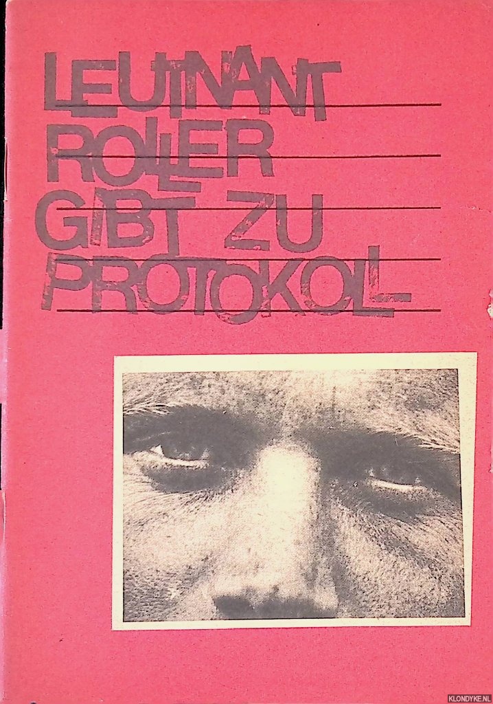 Hebel-Mirschel, Jutta (Titelfoto) - Leutnant Roller gibt zu Protokoll. . . Ein Tatsachenbericht ber Bonns Beteiligung an der amerikanischen Aggression in Vietnam