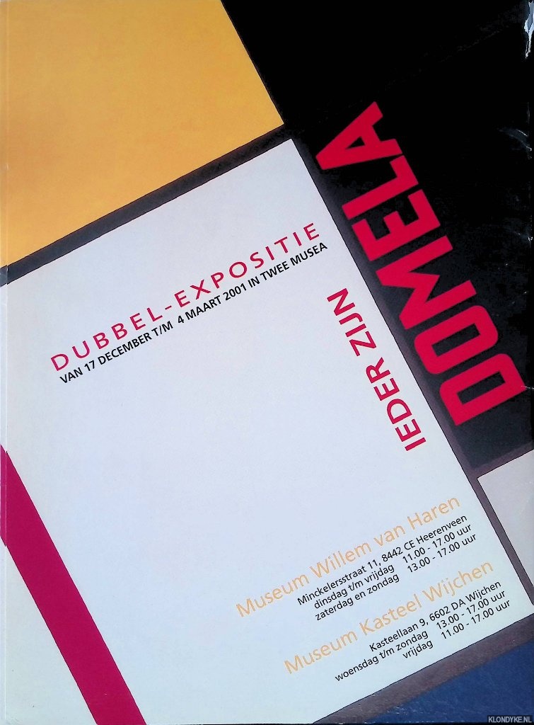 Palm, Frederique van der - Ieder zijn Domela. Dubbel-expositie van 17 december t/m 4 maart 2001 in twee musea