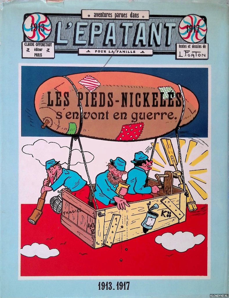Forton, Louis & Pierre Bioleau (prface) - Aventures parues dans l'Epatant pour la famille: Les pieds-nickeles s'envant en guerre, 1913-1917