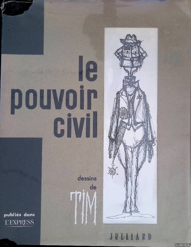 Julliard *edit par) - Le pouvoir civil: dessins de Tim publis dans l'Express