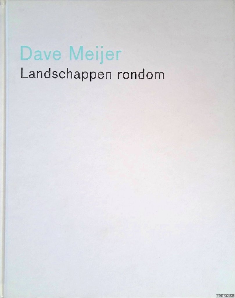 Mercuur, Thom & H. van Boxtel - Dave Meijer: landschappen rondom