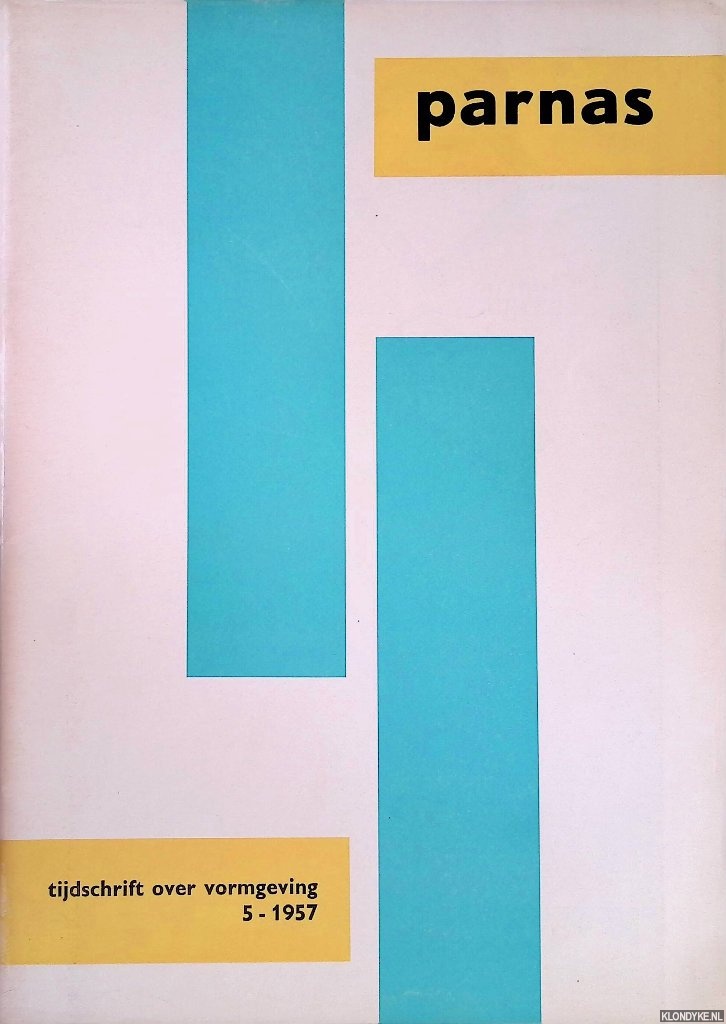 Essen, G.W. van & J.W.E. de Sturler & J.H. Schaake & J.R.P. de Vree & G. Wasscher & F.H. Blom - Parnas: tijdschrift over vormgeving, 1957, no. 5