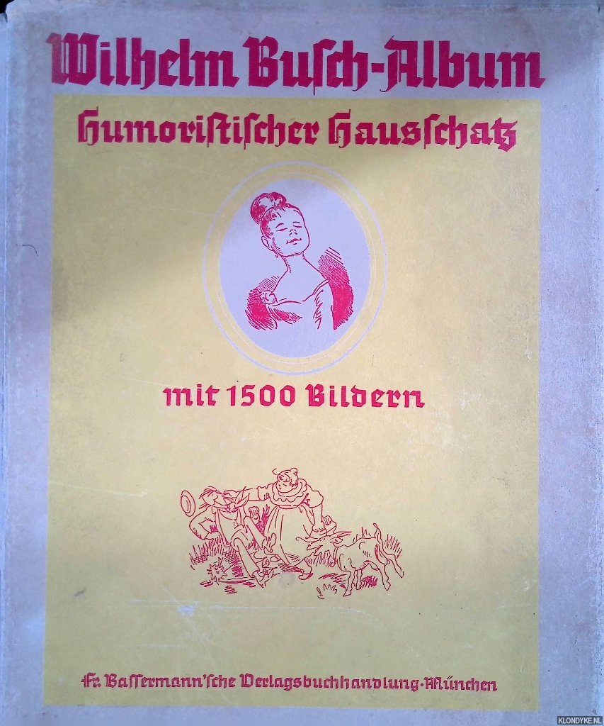 Busch, Wilhelm - Wilhelm Busch-Album - Humoristischer Hausschatz mit 1500 Bildern - Jubilums-Ausgabe