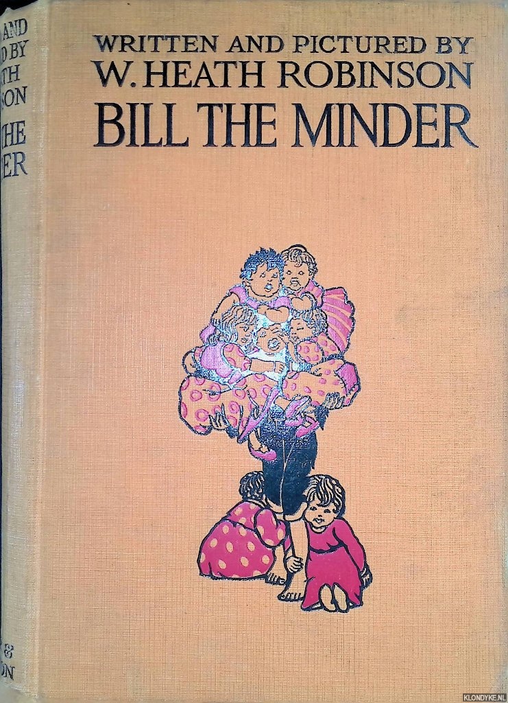 Heath Robinson, W. - Bill the Minder