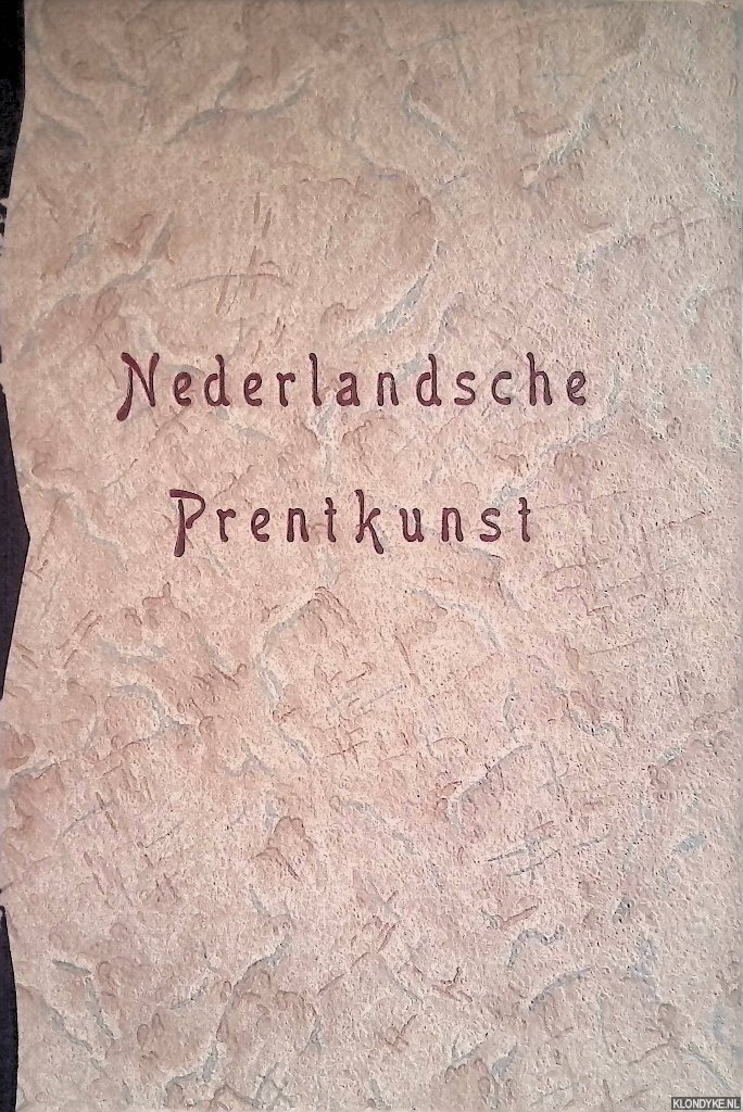 Beets, N. (samengesteld en van een inleiding voorzien door) - Nederlandsche prentkunst uit de 15e, 16e en 17e eeuw, voornamelijk uit de collectie van 's Rijks Prentenkabinet te Amsterdam