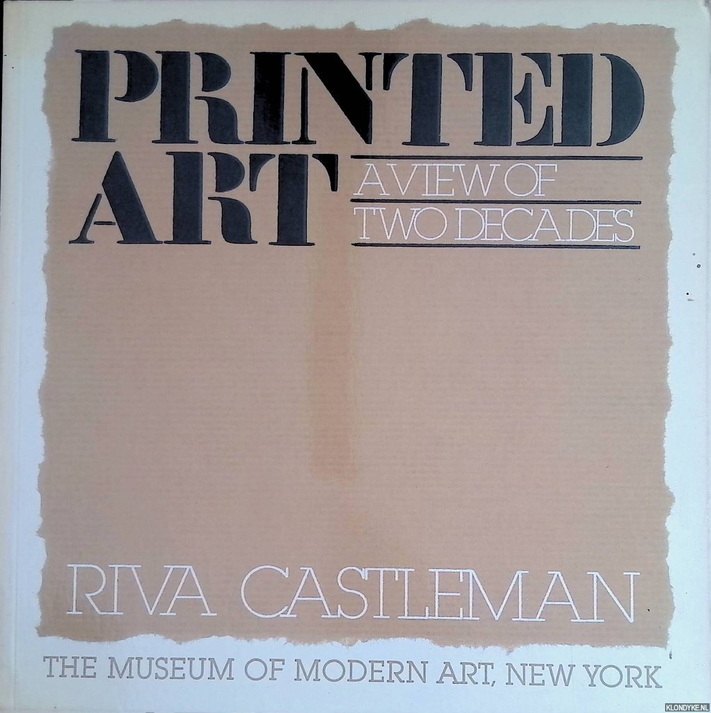 Castleman, Riva - Printed Art: A View of Two Decades